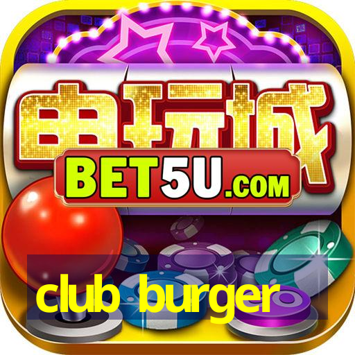 club burger